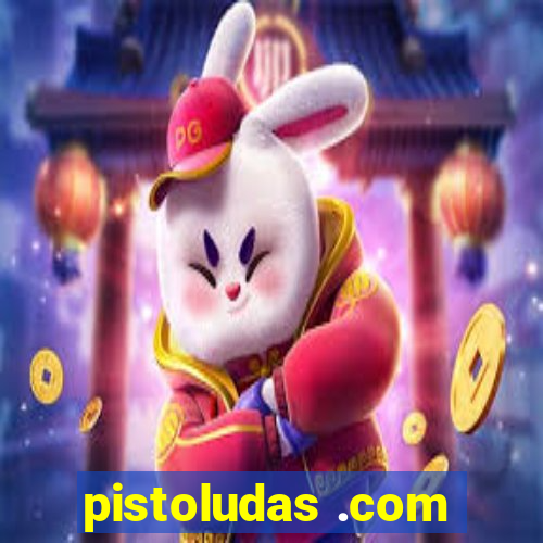 pistoludas .com